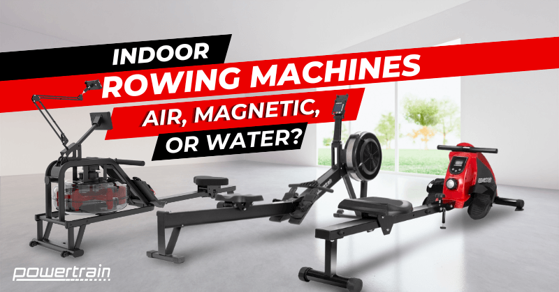 Air, Magnetic or Water Rowing Machines: Which Should You Get?