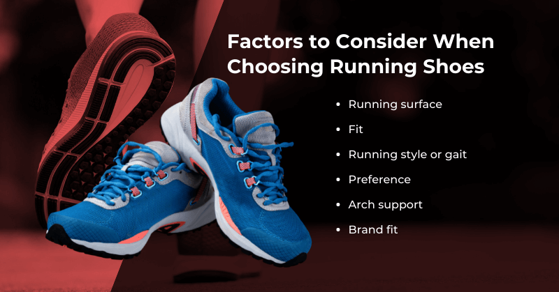 Factors to consider when choosing running shoes