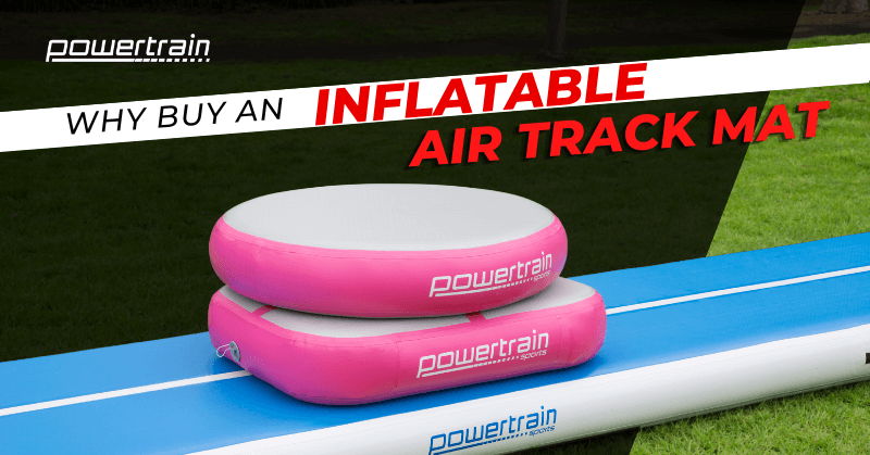 Why buy an inflatable Air Track mat?