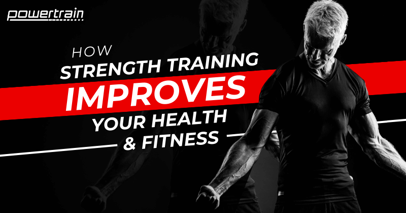 How Strength Training Improves Your Health and Fitness