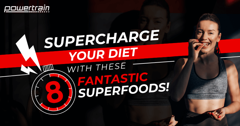 Supercharge Your Diet With These 8 Fantastic Superfoods!